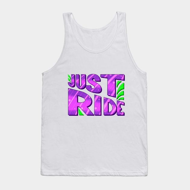 Just Ride! Tank Top by Vi Davy